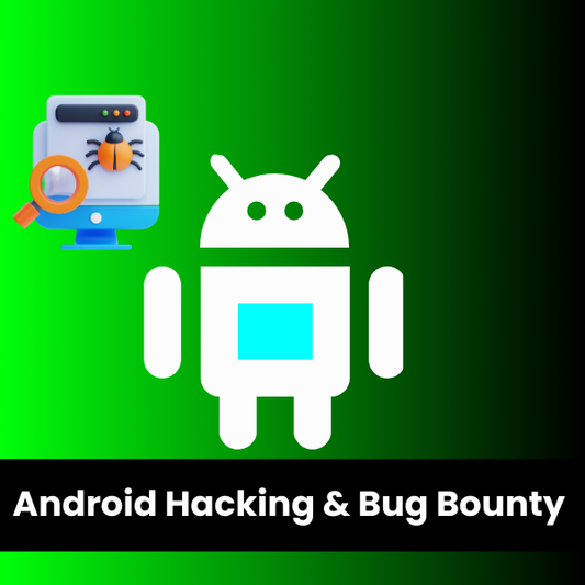 Android Hacking & Bug Bounty 2025