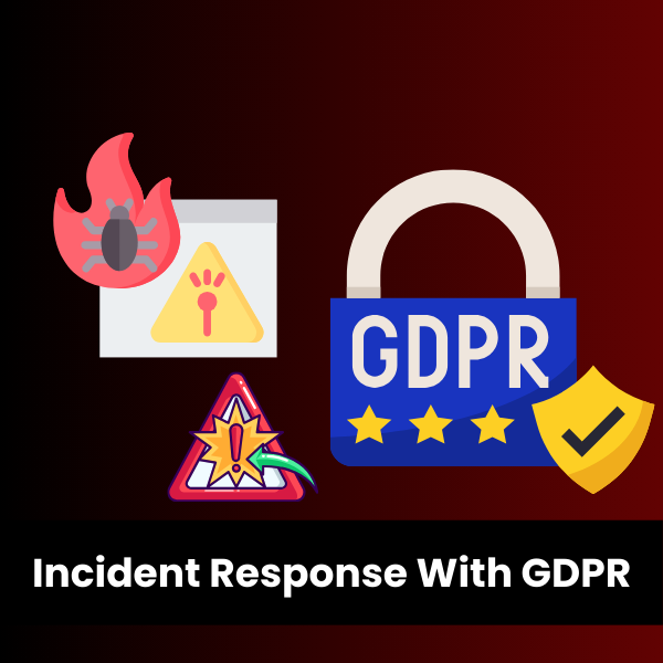 Build Security Incident Response With GDPR Data Protection