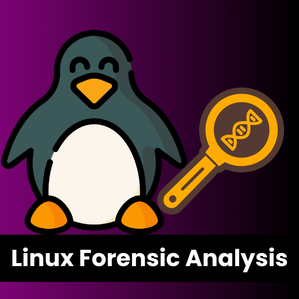 Linux Forensic Analysis - Scratch to Intermediate – Ethical Hackers Academy